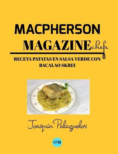 Macpherson Magazine Chef's - Receta Patatas en salsa verde con bacalao Skrei