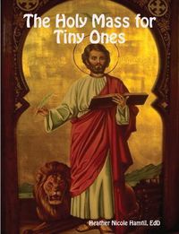 Cover image for The Holy Mass for Tiny Ones