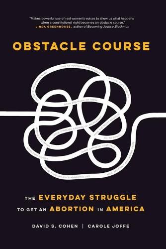 Cover image for Obstacle Course: The Everyday Struggle to Get an Abortion in America