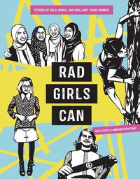 Cover image for Rad Girls Can: Stories of Bold, Brave, and Brilliant Young Women
