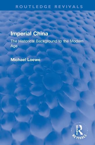 Cover image for Imperial China: The Historical Background to the Modern Age