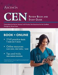 Cover image for CEN Review Book and Study Guide: Comprehensive Review Manual with Practice Test Questions for the Certified Emergency Nurse Exam