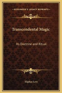 Cover image for Transcendental Magic: Its Doctrine and Ritual