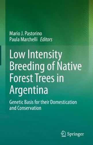 Cover image for Low Intensity Breeding of Native Forest Trees in Argentina: Genetic Basis for their Domestication and Conservation