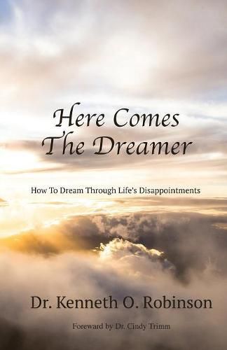 Cover image for Here Comes the Dreamer: How to Dream Through Life's Disappointments