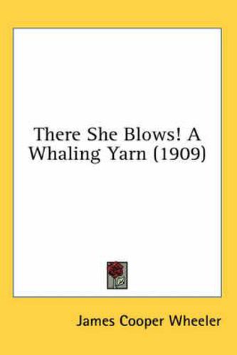 There She Blows! a Whaling Yarn (1909)