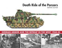 Cover image for Death Ride of the Panzers: German Armor and the Retreat in the West, 1944-45