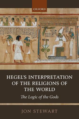 Cover image for Hegel's Interpretation of the Religions of the World: The Logic of the Gods