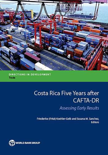 Cover image for Costa Rica Five Years after CAFTA-DR: Assessing Early Results