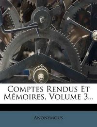 Cover image for Comptes Rendus Et M Moires, Volume 3...