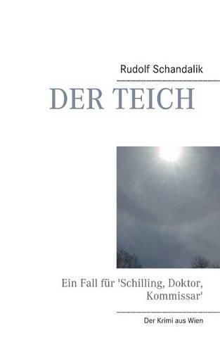 Cover image for Der Teich: Ein Fall fur 'Schilling, Doktor, Kommissar