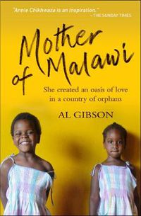 Cover image for Mother of Malawi: She created an oasis of love in a country of orphans