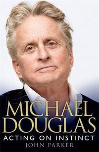 Cover image for Michael Douglas: Acting on Instinct