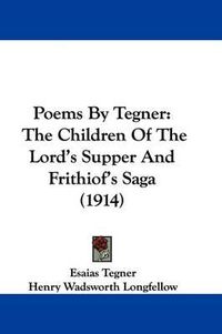 Cover image for Poems by Tegner: The Children of the Lord's Supper and Frithiof's Saga (1914)