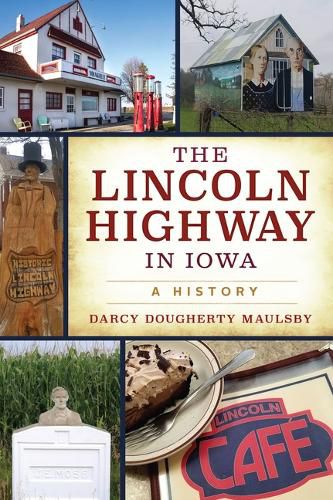 Cover image for The Lincoln Highway in Iowa: A History