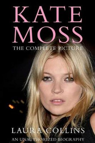 Kate Moss: The Complete Picture