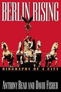 Cover image for Berlin Rising: Biography of a City