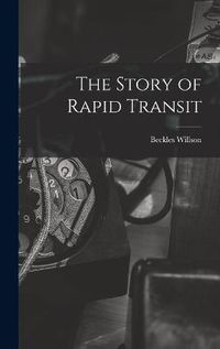 Cover image for The Story of Rapid Transit