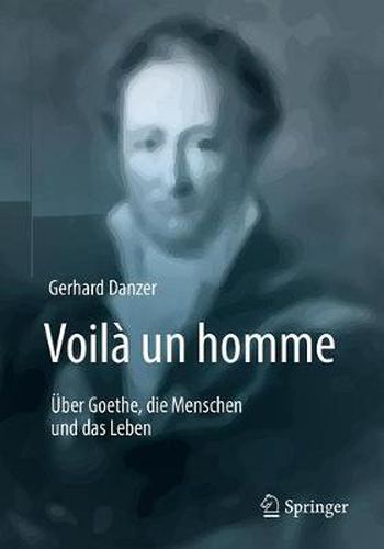 Cover image for Voila Un Homme - UEber Goethe, Die Menschen Und Das Leben