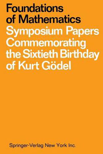 Cover image for Foundations of Mathematics: Symposium Papers Commemorating the Sixtieth Birthday of Kurt Goedel