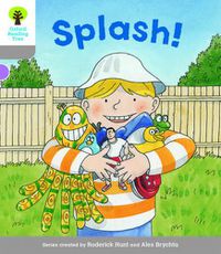 Cover image for Oxford Reading Tree Biff, Chip and Kipper Stories Decode and Develop: Level 1: Splash!