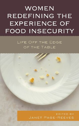 Cover image for Women Redefining the Experience of Food Insecurity: Life Off the Edge of the Table