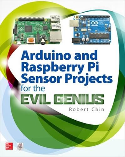 Cover image for Arduino and Raspberry Pi Sensor Projects for the Evil Genius