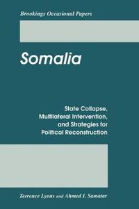 Cover image for Somalia: State Collapse, Multilateral Intervention, and Strategies for Political Reconstruction