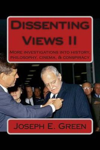 Cover image for Dissenting Views II: More Investigations into History, Philosophy, Cinema, & Conspiracy