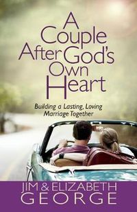 Cover image for A Couple After God's Own Heart: Building a Lasting, Loving Marriage Together