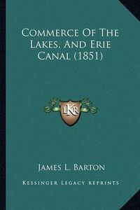 Cover image for Commerce of the Lakes, and Erie Canal (1851)