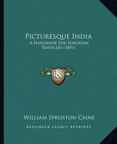 Picturesque India: A Handbook for European Travelers (1891)