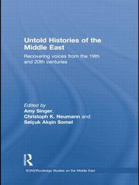 Cover image for Untold Histories of the Middle East: Recovering Voices from the 19th and 20th Centuries