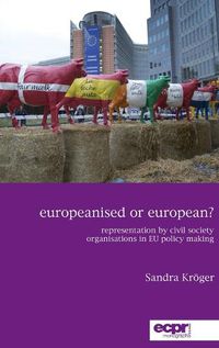 Cover image for Europeanised or European?: Representation by Civil Society Organisations in EU Policy Making