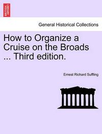 Cover image for How to Organize a Cruise on the Broads ... Third Edition.