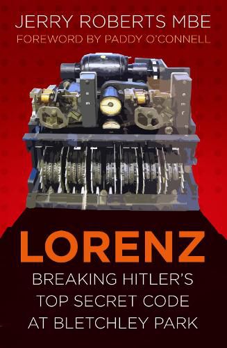 Lorenz: Breaking Hitler's Top Secret Code at Bletchley Park