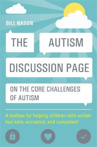 Cover image for The Autism Discussion Page on the core challenges of autism: A toolbox for helping children with autism feel safe, accepted, and competent