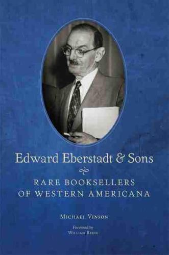 Cover image for Edward Eberstadt & Sons: Rare Booksellers of Western Americana