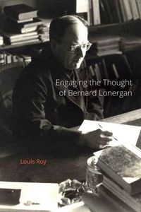 Cover image for Engaging the Thought of Bernard Lonergan