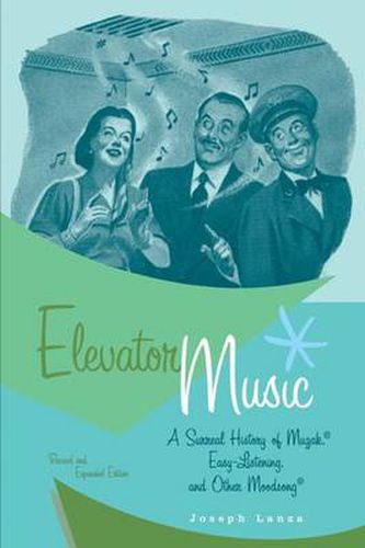 Cover image for Elevator Music: A Surreal History of Muzak, Easy-listening, and Other Moodsong