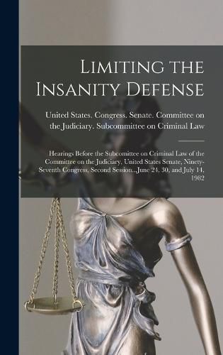 Cover image for Limiting the Insanity Defense