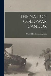 Cover image for The Nation Cold-War Candor