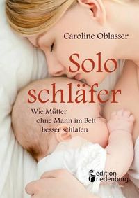 Cover image for Soloschlafer - Wie Mutter ohne Mann im Bett besser schlafen