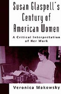 Cover image for Susan Glaspell's Century of American Women