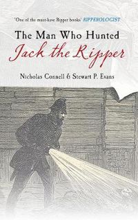 Cover image for The Man Who Hunted Jack the Ripper: Edmund Reid and the Police Perspective