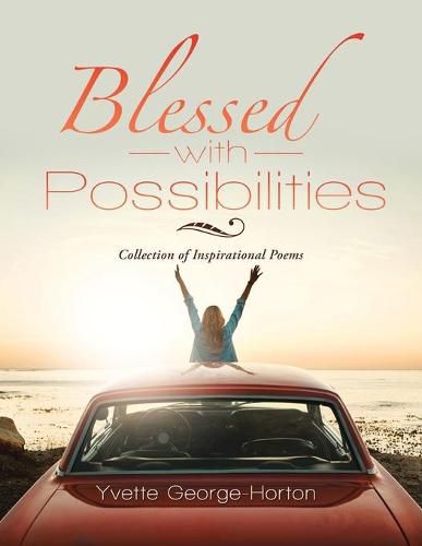 Blessed with Possibilities: Collection of Inspirational Poems