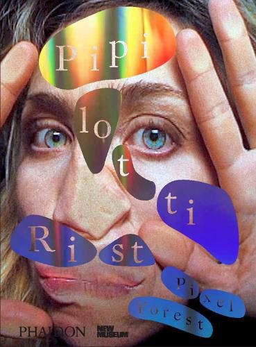 Cover image for Pipilotti Rist: Pixel Forest: Published in Association with the New Museum