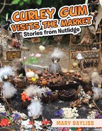 Cover image for Curley Gum Visits The Market