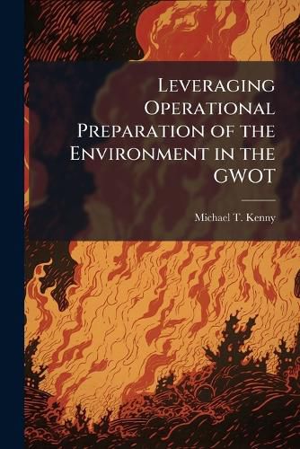 Cover image for Leveraging Operational Preparation of the Environment in the GWOT
