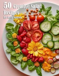 Cover image for 50 Creative Salad Recipes